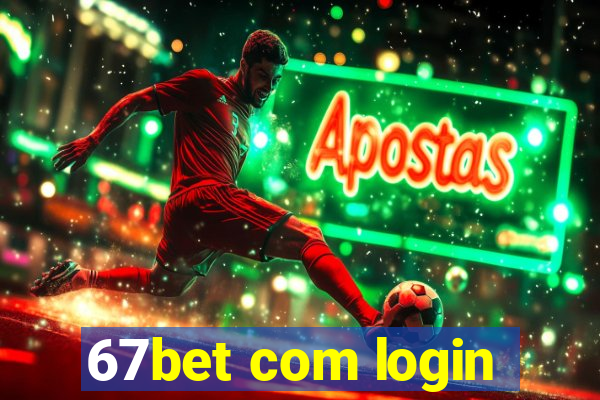 67bet com login